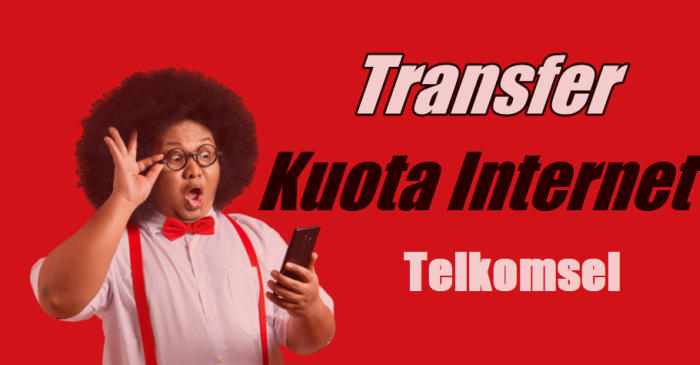 2 Cara Mudah Transfer Kuota Internet Telkomsel 1