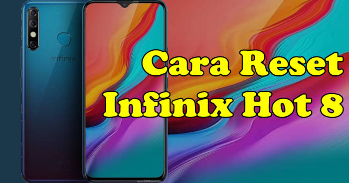 Cara Reset Infinix Hot 8