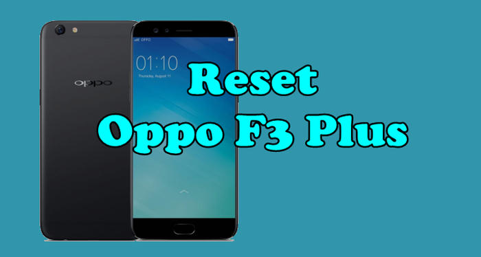 Reset Oppo F3 Plus