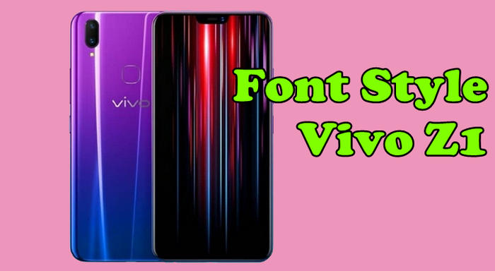 Font Style Vivo Z1 Pro