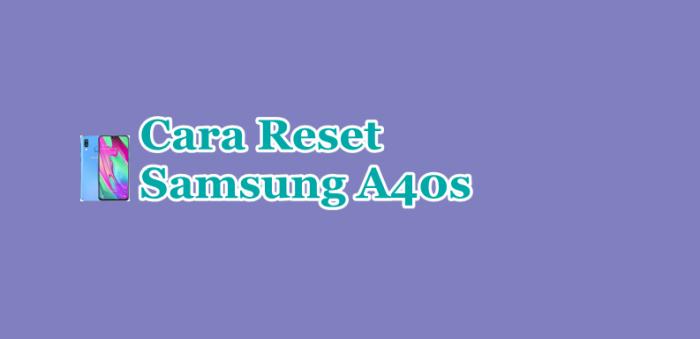 Cara Reset Hp Samsung A40s