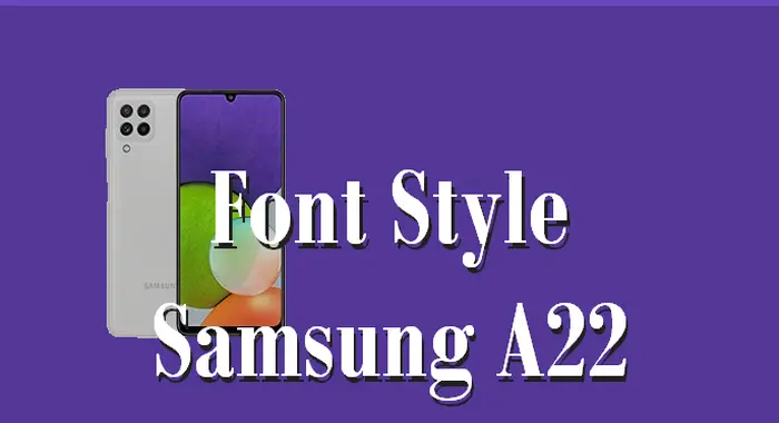Cara Mengubah Font Samsung A22