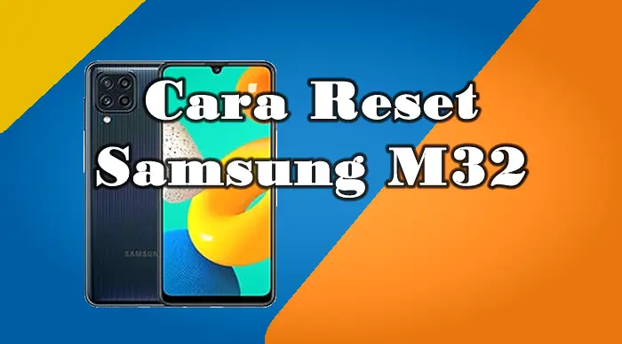 Cara Reset Samsung M32
