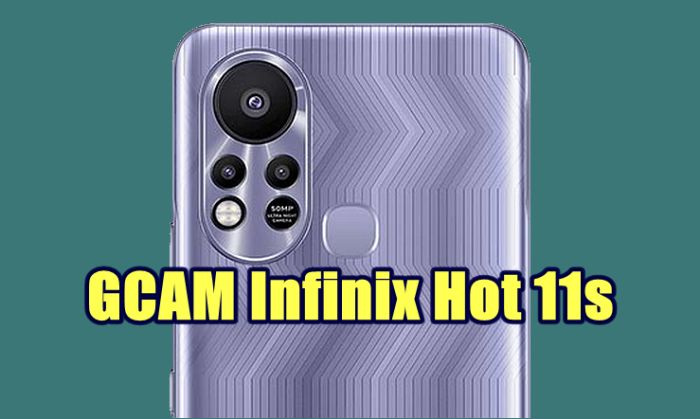 GCAM Infinix Hot 11S
